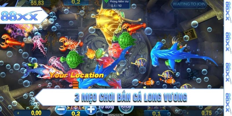 3 mẹo chơi bắn cá Long Vương 