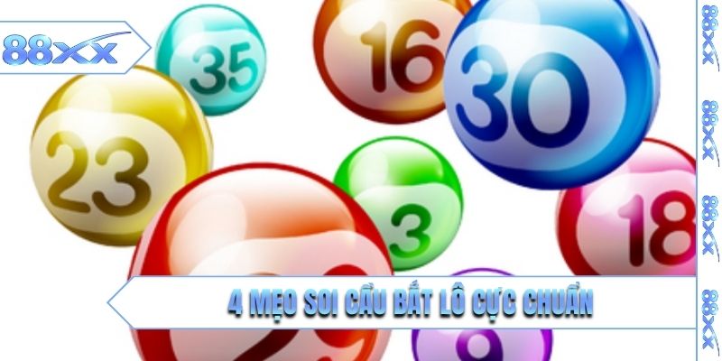 4 mẹo soi cầu bắt lô cực chuẩn