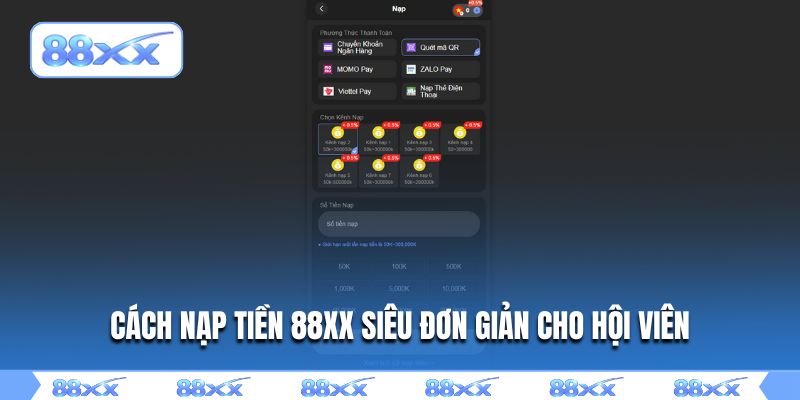 Cách nạp tiền 88XX siêu đơn giản cho hội viên