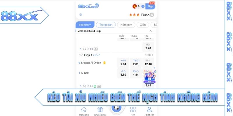 Kèo tài xỉu nhiều biến thể kịch tính không kém