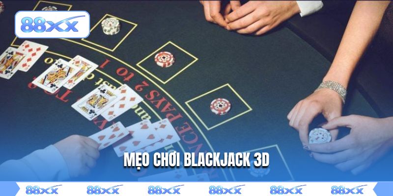 Mẹo chơi blackjack 3d
