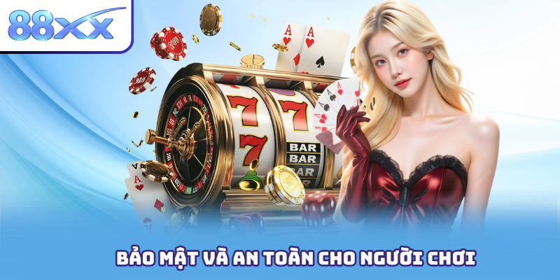 Bảo mật và an toàn cho người chơi